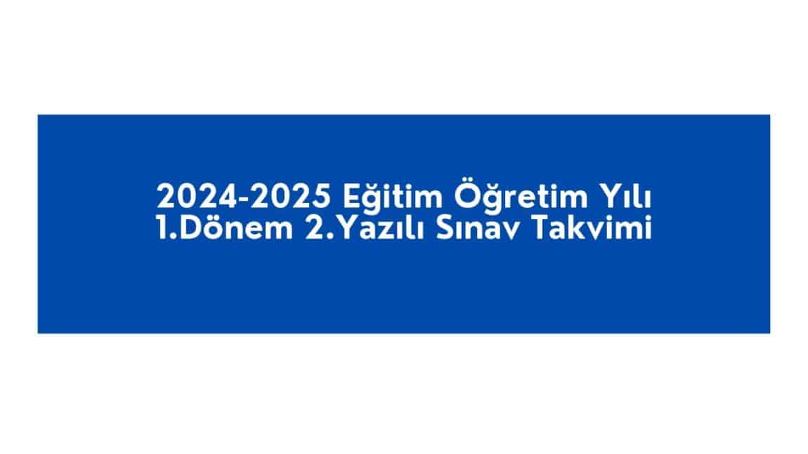 1.Dönem 2.Yazılı Sınav Takvimi